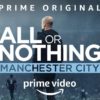 all-or-nothing-manchester-city-documentary-trailer-release-date