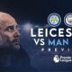 Leicester-vs-Man-City-preview